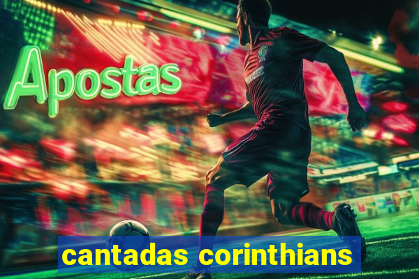 cantadas corinthians